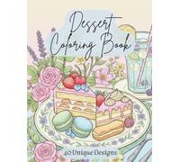 Dessert Coloring Book: 40 Delicious Desserts to Color - Relaxing Adult Coloring Book