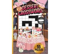 DESSERT CROSSWORD PUZZLE |55 PUZZLES,6x9"|LARGE PRINT|BEAUTIFUL FRONT &BACK COVER|THEME PUZZLE BOOK| Delicious DESERTS and PASTRY: GIFT for DESSERT & ... EXERCISES (MINDFUL ESCAPE COLLECTION)