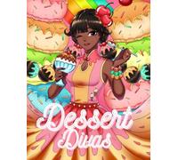 Dessert Divas: A Fun Cute Coloring Book for Relaxation Featuring Adorable Girls Dressed As Delicious Sweet Treats and Desserts