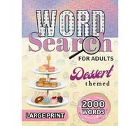 Dessert themed Word Search for Adults: Large Print Word Puzzles (Fun-Themed Large Print Word Search)