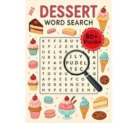 Dessert Word Search Puzzle Book: 80+ Sweet and Delicious Word Puzzles Featuring Cakes, Cookies, Pies, Candy and Frozen Treats for All Ages.