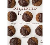 Desserted: Recipes and Tales from an Island Chocolatier