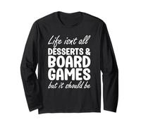 Desserts and Board Games I Love Dessert I Love Board Games Long Sleeve T-Shirt