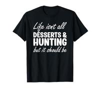 Desserts and Hunting for Hunters Who Love Dessert T-Shirt