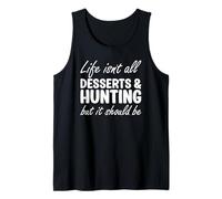Desserts and Hunting for Hunters Who Love Dessert Tank Top
