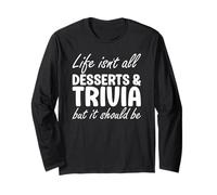 Desserts and Trivia I Love Dessert I Love Trivia Long Sleeve T-Shirt
