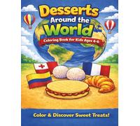 Desserts Around the World Coloring Book for Kids Ages 4-6: Simple Cakes, Donuts & Sweet Treats - Easy Coloring Pages for Fun, Creativity & Early Cultural Learning