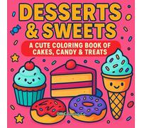 Desserts & Sweets: A cute coloring book with cakes, candy, pastries & cozy designs for relaxation and fun