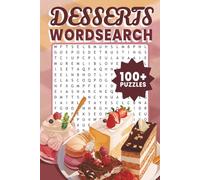 Desserts Word Search Book: Desserts Word Search Book: 100+ Delicious Dessert Word Search Puzzles | Fun & Sweet Treat Puzzles for All Ages! | 6x9 ... Travel, Festivals, and Relaxing Free Time