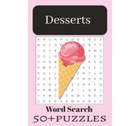 Desserts Word Search Puzzle Book: Word Searches with easy to read print about Yummy Deserts , Sweet Treats, Sugar Rush and more | 6x9 inches ,110 ... for Vacations, Holidays, Free time