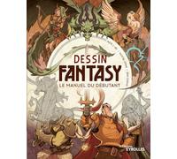 Dessin Fantasy : le manuel du débutant: BEGINNER'S GUIDE TO FANTASY DRAWING