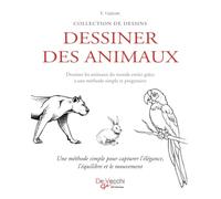 DESSINER DES ANIMAUX: Une méthode simple pour capturer l’élégance, l’équilibre et le movement (Pas à pas: D'un trait à l'œuvre d'art)