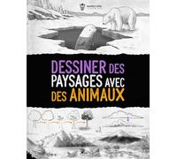 Dessiner des Paysages avec des Animaux: Guide pas à pas pour créer des paysages naturels avec la faune