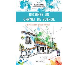 Dessiner un carnet de voyage: Astuces pour tous !