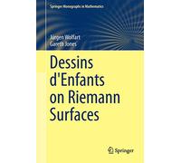 Dessins d'Enfants on Riemann Surfaces (Springer Monographs in Mathematics)