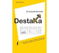 DESTAKA EN EL PUNTO DE VENTA: Marketing farmacéutico para aumentar ventas en farmacias y canales retail