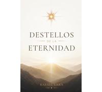 Destellos de la eternidad: Un devocional a través de los 66 libros de la Biblia