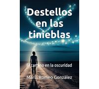 Destellos en las tinieblas: El camino en la oscuridad
