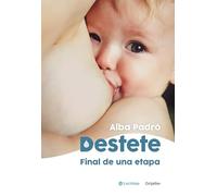 Destete. Final de Una Etapa / Weaning. the End of a Phase: Final De Una Etapa/ the End of a Phase