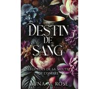 Destin de Sang: Une romance paranormale de métamorphes interdite avec des âmes sœurs (Légendes de la Meute de l’Ombre)