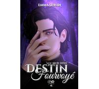 Destin Fourvoyé: Tome 3 : le siècle infini