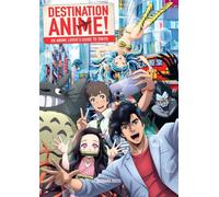 Destination Anime! : An Anime Lover's Guide to Tokyo