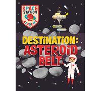 Destination Asteroid Belt (Space Station Academy)