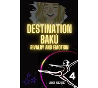Destination Bakú: Rivalry and emotion: Passion for Rhythmic Gymnastics Collection: 4