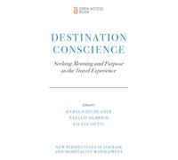 Destination Conscience : Seeking Meaning and Purpose in the Travel Experience