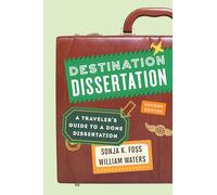 Destination Dissertation: A Traveler's Guide to a Done Dissertation