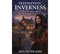 Destination: Inverness: The Fire Tree Series - Book 5