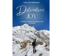 Destination Joy: A journey around the world to find joy within
