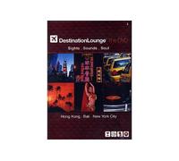 DESTINATION LOUNGE THE DVD / HONG KONG - BALI - NEW YORK CITY