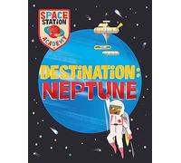 Destination Neptune (Space Station Academy)