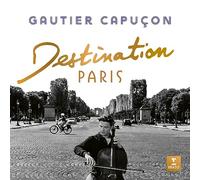 Gautier Capucon - Destination Paris