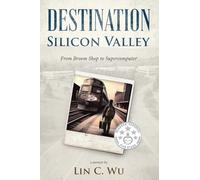 Destination Silicon Valley: From Broom Shop to Supercomputer