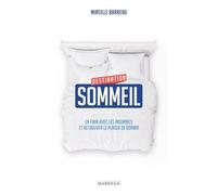 Destination sommeil: En finir avec les insomnies et retrouver le plaisir de dormir