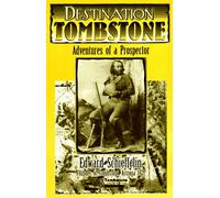 Destination Tombstone: Adventures of a Prospector