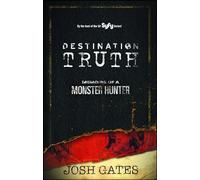Destination Truth: Memoirs of a Monster Hunter: Volume 2
