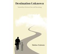 Destination Unknown: Somewhere between lost and becoming