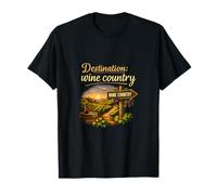 Destination Wine Country Adulting is Hard Sign Design T-Shirt