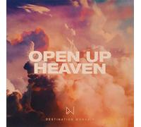 Destination Worship - Open Up Heaven