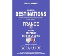 DESTINATIONS: Distances et durées depuis les régions Bretagne et Pays-de-la-Loire