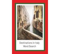Destinations in Italy Word Search: 6 x 9 inches, 110 pages, 55 puzzles, 495 word. Travel destinations in Italy Word Search for world travelers.