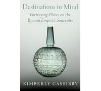 Destinations in Mind: Portraying Places on the Roman Empire's Souvenirs