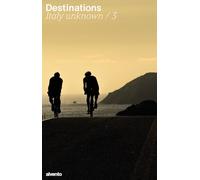 Destinations. Italy unknown. Vol. 3