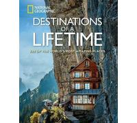 Destinations of a Lifetime, National Geographic,