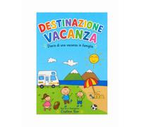 DESTINAZIONE VACANZA: Diario di una vacanza in famiglia