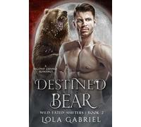 Destined Bear: A Second Chance Romance: 2 (Wild Fated Shifters)