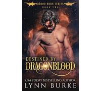 Destined by Dragonblood: An MMF Fated Mates Shifter Romance (Blood Born)